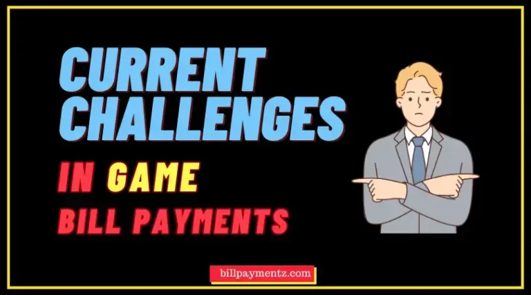 Current Challenges in Game Bill Payments